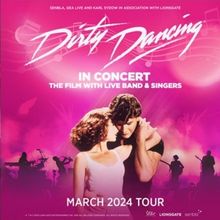 Rebecca Gilliland, Daniel Len, Luke John Walsh To Lead DIRTY DANCING In Concert UK T