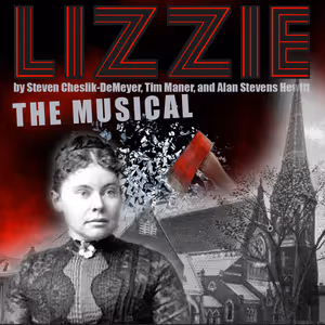 LIZZIE: THE MUSICAL Begins This Month at Thinking Cap Theatre