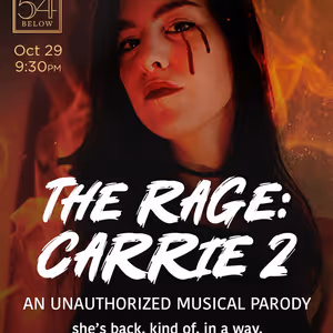 THE RAGE: CARRIE 2, An Unauthorized Musical Parody Comes to 54 Below