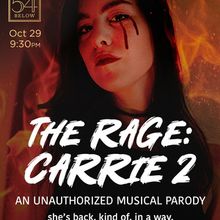 THE RAGE: CARRIE 2, An Unauthorized Musical Parody Comes to 54 Below