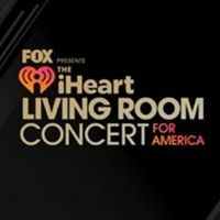 IHEART LIVING ROOM CONCERT FOR AMERICA Raises Over $10 Million