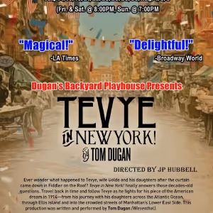 TEVYE IN NEW YORK Opens This Week at Dugan's Backyard Playhouse