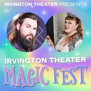 Irvington Theater To Host Family-Friendly MAGIC FEST July 26