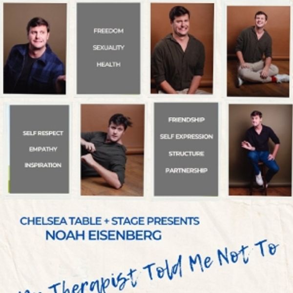 Noah Eisenberg to Present MY THERAPIST TOLD ME NOT TO at Chelsea Table + Stage Photo