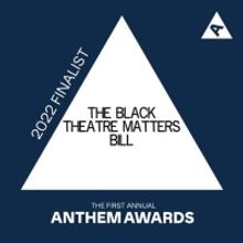The Black Theatre Matters Bill Honored By Inaugural Anthem Awards
