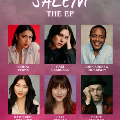 SALEM Musical to Record EP With Bryce Pinkham, Kuhoo Verma and More