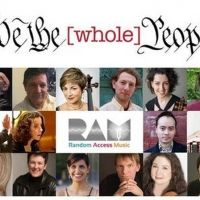 Random Access Music (RAM) Presents “We, the Whole People” Concerts