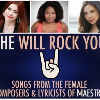 SHE WILL ROCK YOU: SONGS FROM THE COMPOSERS & LYRICISTS OF MAESTRA will Play at…