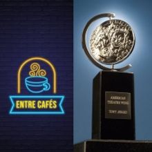 La próxima semana hablamos de los Tony Awards en ENTRE CAFES