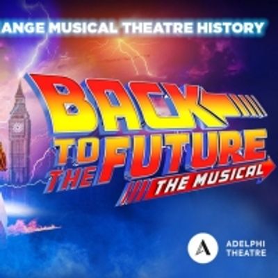 Show of the Week: Exclusive Prices for BACK TO THE FUTURE: THE MUSICAL