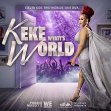 Video: WE tv Shares KEKE WYATT'S WORLD Series Trailer