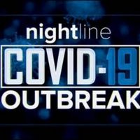 NIGHTLINE Presents Special Coverage of COVID-19