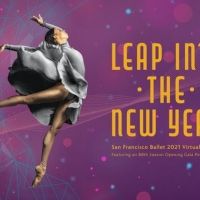 San Francisco Ballet Announces Details for LEAP INTO THE NEW YEAR, a Virtual Benefit…