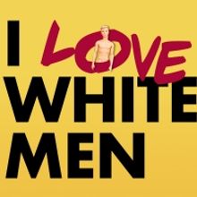 Caveat NYC Presents I LOVE WHITE MEN By Sim Yan Ying 'YY'