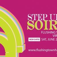 Flushing Town Hall Presents Its First-Ever: STEP UP SOIREE - A VIRTUAL GALA