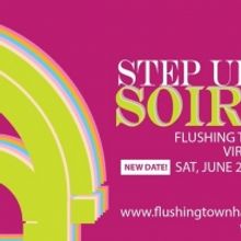 Flushing Town Hall Presents Its First-Ever: STEP UP SOIREE - A VIRTUAL GALA