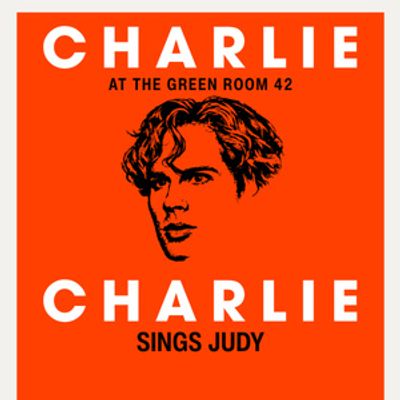 The Green Room 42 to Present CHARLIE SINGS JUDY In April