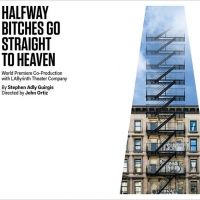 HALFWAY BITCHES GO STRAIGHT TO HEAVEN Extends One Week through December 29