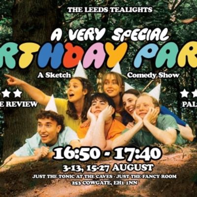 EDINBURGH 2023: Review: THE LEEDS TEALIGHTS: A VERY SPECIAL BIRTHDAY PARTY, Just The Tonic At The Caves