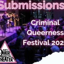 National Queer Theater Announces Call for Submissions for 5th Annual Criminal…