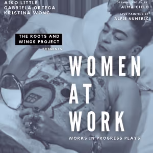 The Roots and Wings Project Presents WOMEN AT WORK Next Month