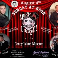 MAGIC AT CONEY!!! Performers Announced For The Sunday Matinee - August 4