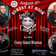MAGIC AT CONEY!!! Performers Announced For The Sunday Matinee - August 4