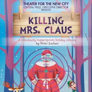 Theater For The New City Premieres New Comedy KILLING MRS. CLAUS This December