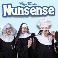 NUNSENSE to Open at City Theater This Spring