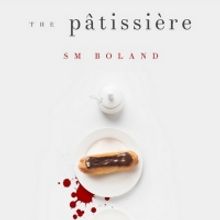 S M Boland Is Promoting Her New Women's Fiction Novel THE PÂTISSIÈRE