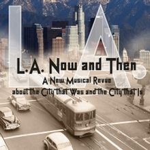 Group Rep Presents New Musical Revue L.A. NOW AND THEN