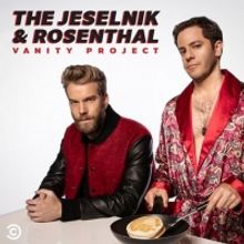 Comedy Central Renews THE JESELNIK AND ROSENTHAL VANITY PROJECT Podcast for a Second Season