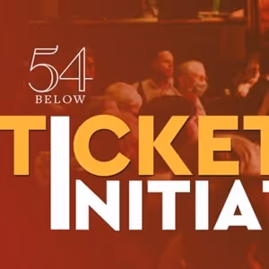 54 Below to Offer $15 Tickets Through New Ticket Initiative