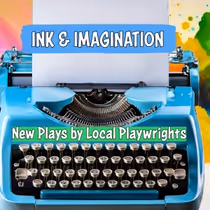 Cypherbird Projects to Present INK & IMAGINATION Featuring New Plays by Local Playwrights