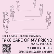 Review: TAKE CARE OF MY FRIEND at The Filigree Theatre