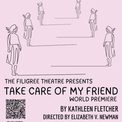 Review: TAKE CARE OF MY FRIEND at The Filigree Theatre