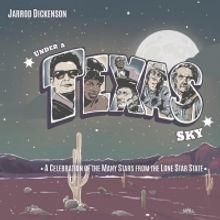 Jarrod Dickenson Announces 'Under A Texas Sky'