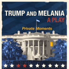 TRUMP AND MELANIA: PRIVATE MOMENTS to Open at American Theatre of Actors