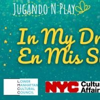 Jugando N Play Presents IN MY DREAMS/EN MIS SUEÑOS
