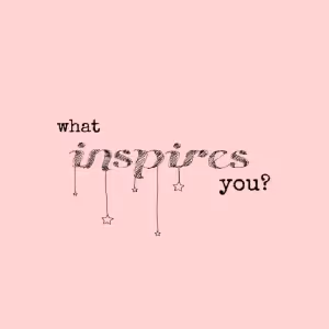 Student Blog: What Inspires You?