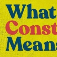 Center Theatre Group Has Broken Two Records with WHAT THE CONSTITUTION MEANS TO ME at