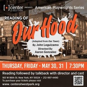 John Leguizamo's OUR HOOD Reading Comes to The Center At West Park