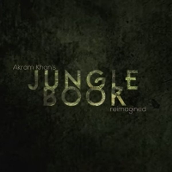 VIDEO: Inside the Making of Akram Khan's JUNGLE BOOK REIMAGINED World Premiere - UK Regional Theater Video