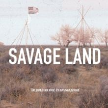 Special Screening Of SAVAGE LAND to Take Place At The Plaza Cinema & Media Arts Cente