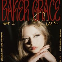 Baker Grace To Perform At Mercury Lounge On Thursday, November 2