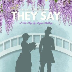 THEY SAY Will Open at West Village Theatre