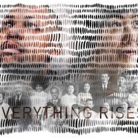CAP UCLA Presents EVERYTHING THAT RISES MUST CONVERGE