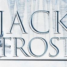 Casa Mañana Continues its 2019-20 Children's Theatre Season with JACK FROST