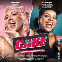 Full Cast Revealed For CAKE The Marie Antoinette Playlist at The Lyric Theatre
