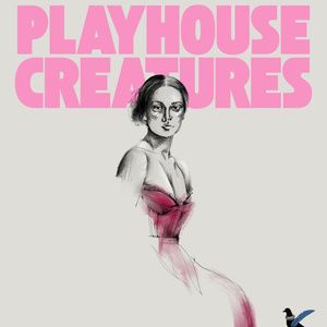 Pigeon Creek Shakespeare to Present PLAYHOUSE CREATURES at Michigan Venues
